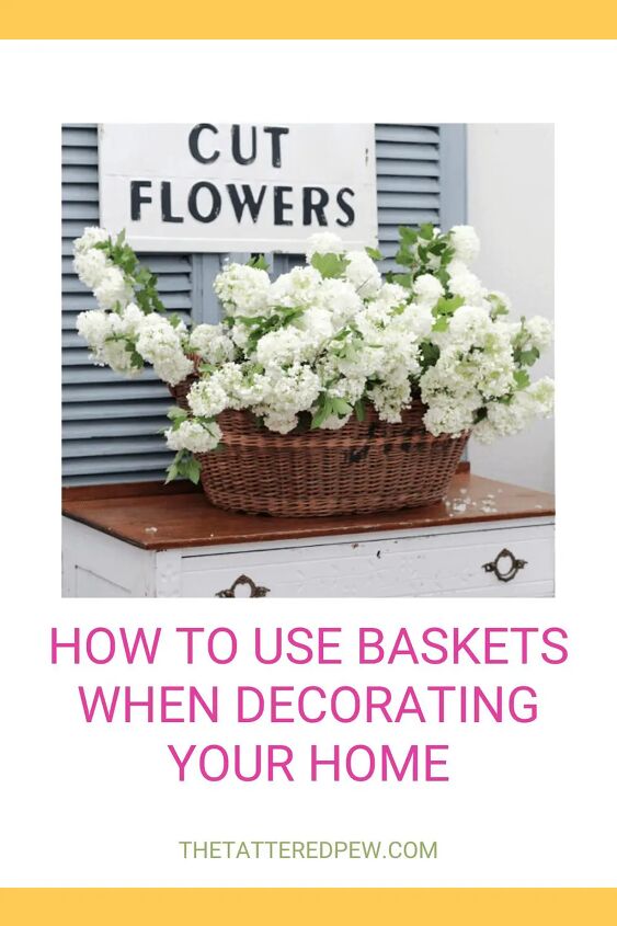 how to use baskets when decorating your home, hp ow to use baskets when decorating your home