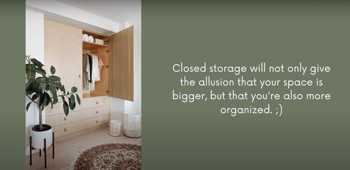 how to make a small space look bigger, Closed storage works best